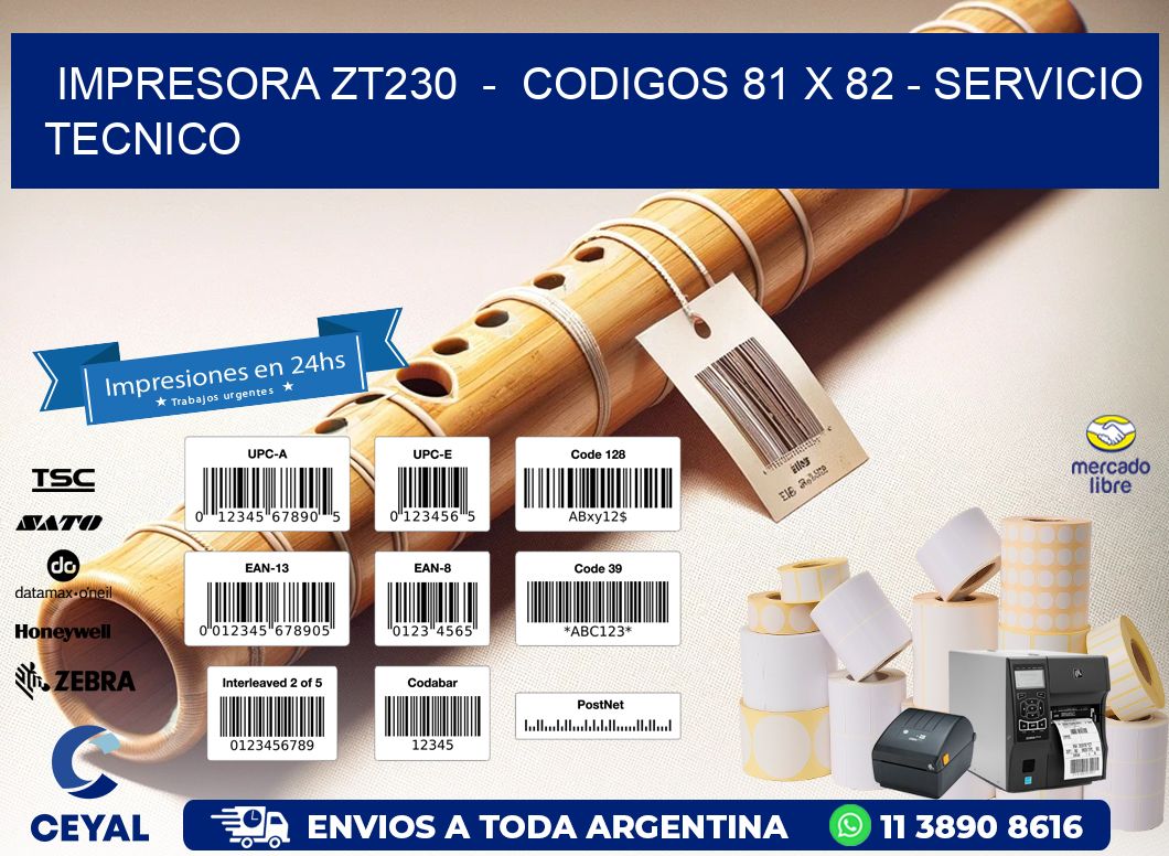 IMPRESORA ZT230  -  CODIGOS 81 x 82 - SERVICIO TECNICO
