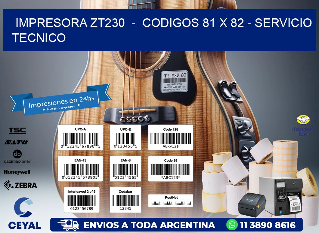 IMPRESORA ZT230  –  CODIGOS 81 x 82 – SERVICIO TECNICO