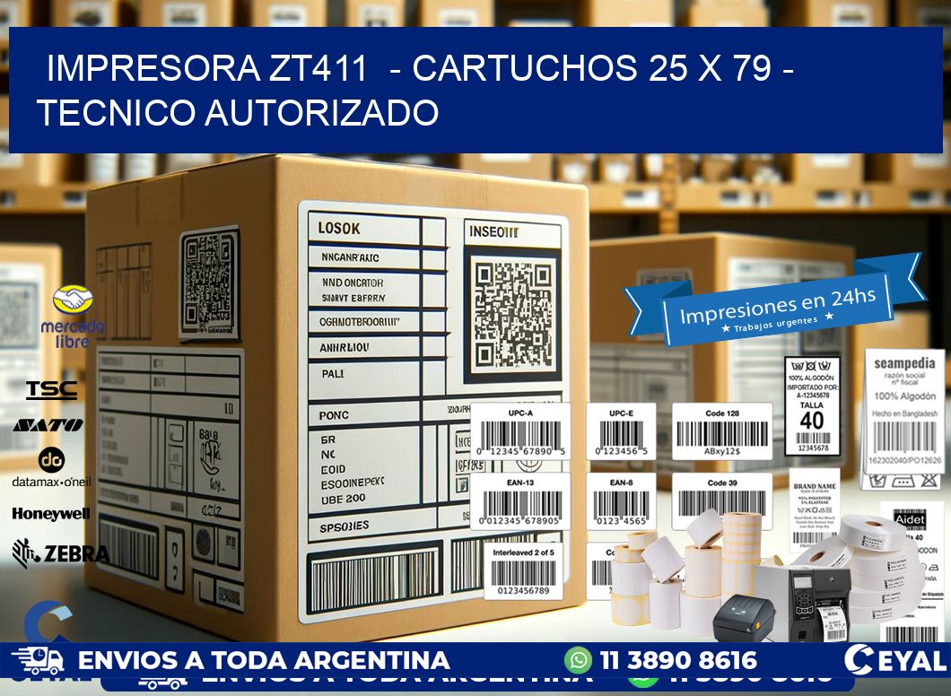 IMPRESORA ZT411  - CARTUCHOS 25 x 79 - TECNICO AUTORIZADO