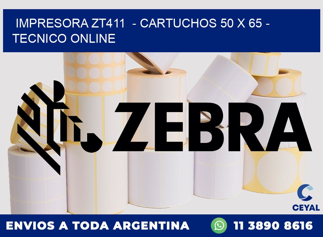 IMPRESORA ZT411  - CARTUCHOS 50 x 65 - TECNICO ONLINE