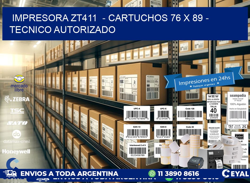 IMPRESORA ZT411  - CARTUCHOS 76 x 89 - TECNICO AUTORIZADO