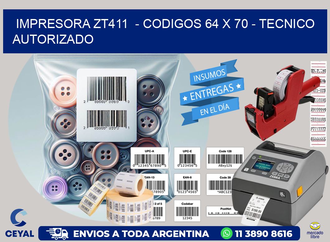 IMPRESORA ZT411  – CODIGOS 64 x 70 – TECNICO AUTORIZADO