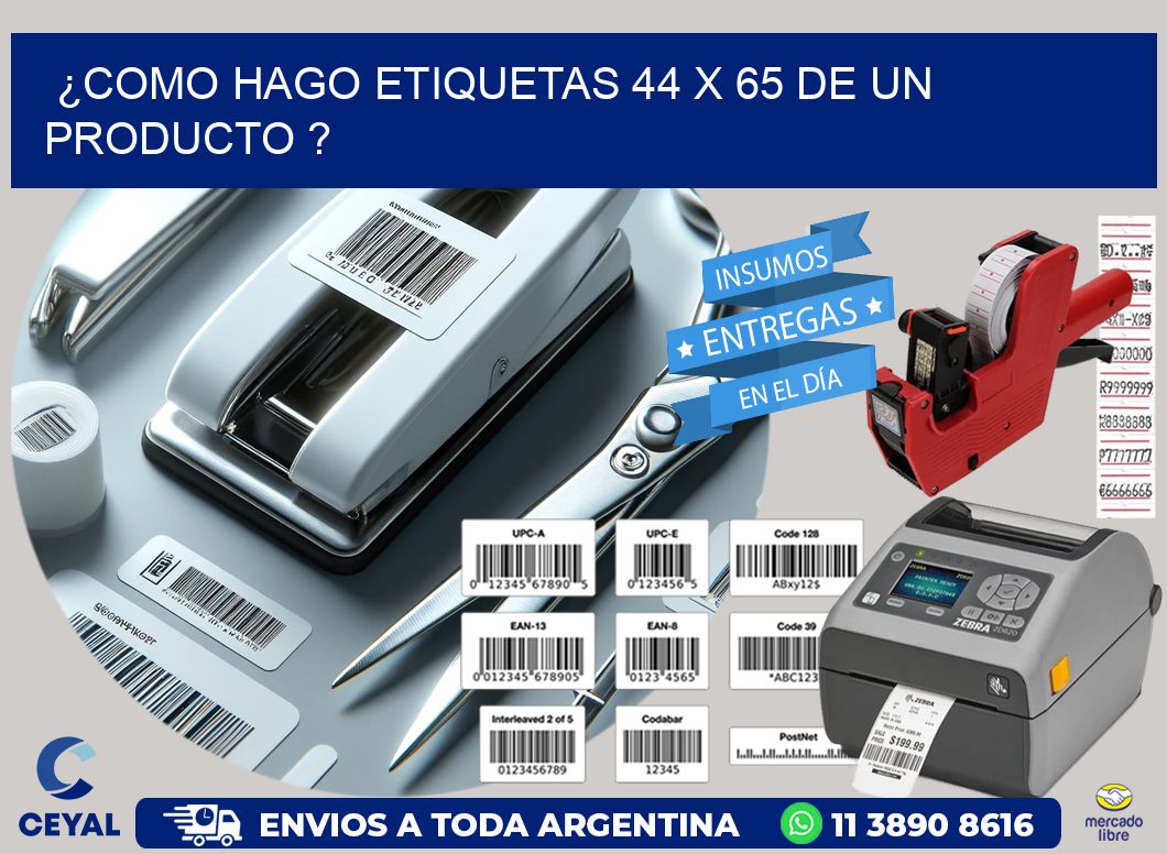 ¿como hago etiquetas 44 x 65 de un producto ?