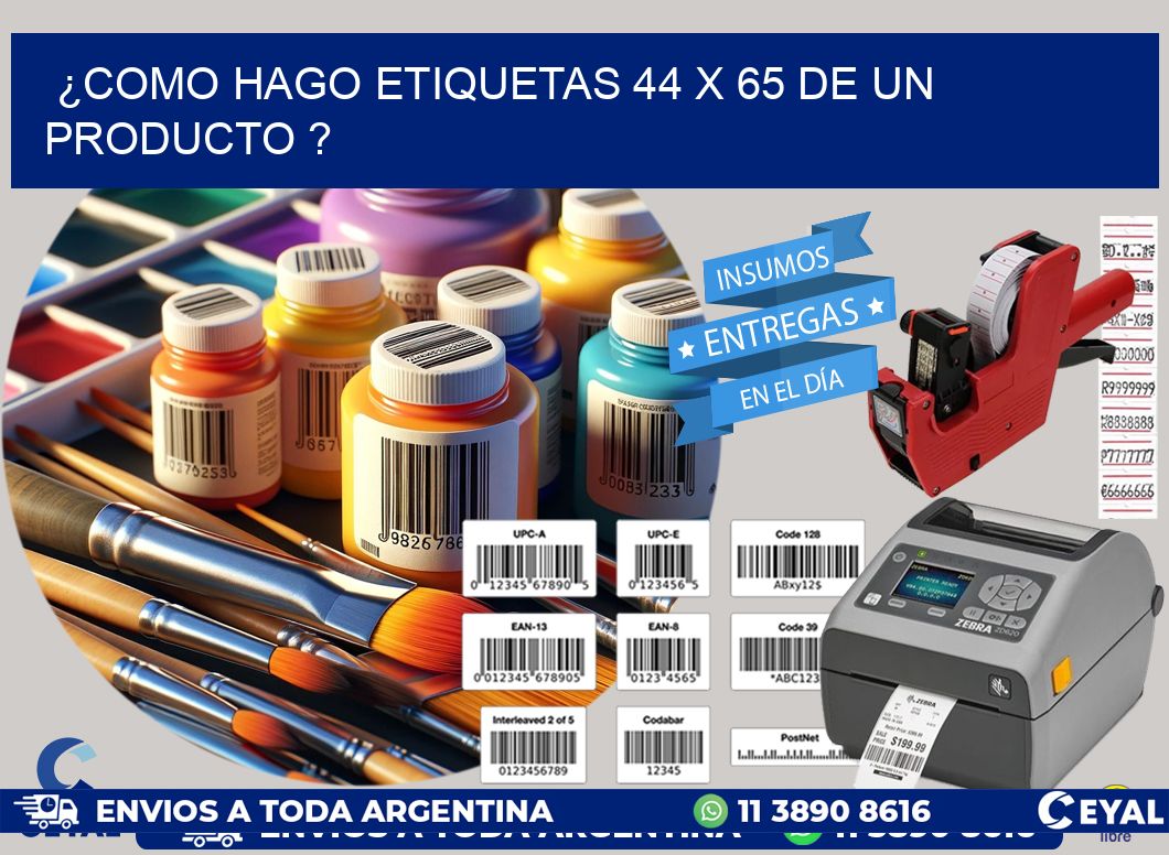 ¿como hago etiquetas 44 x 65 de un producto ?