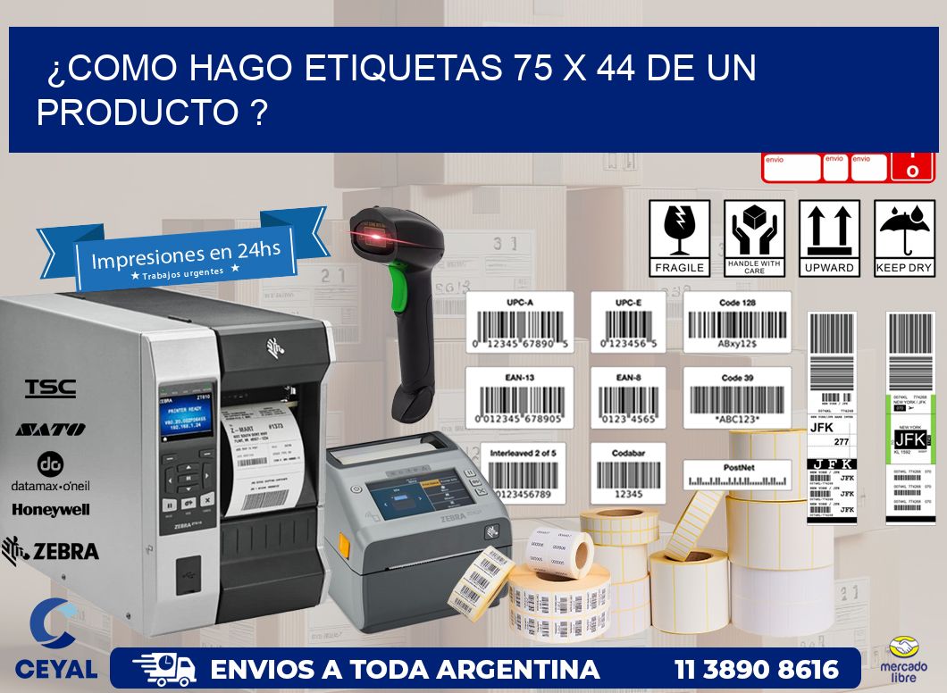 ¿como hago etiquetas 75 x 44 de un producto ?