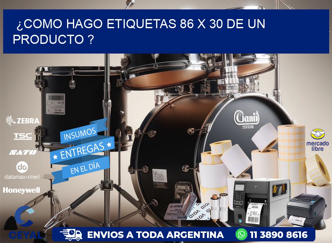 ¿como hago etiquetas 86 x 30 de un producto ?