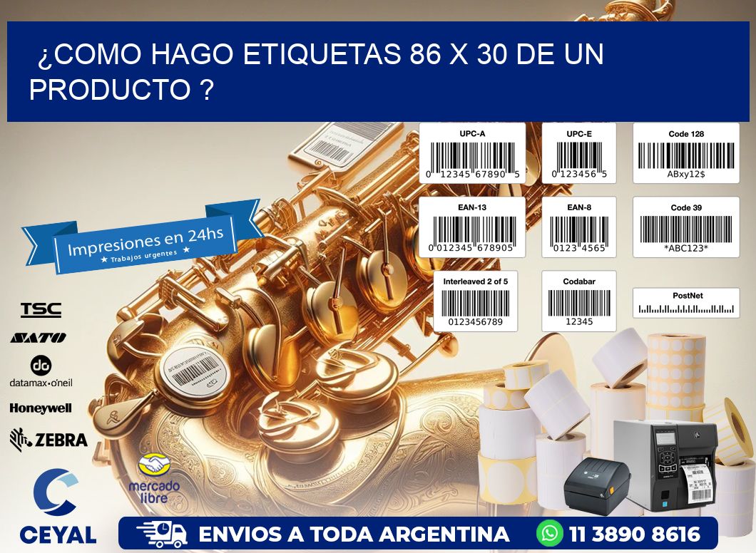 ¿como hago etiquetas 86 x 30 de un producto ?