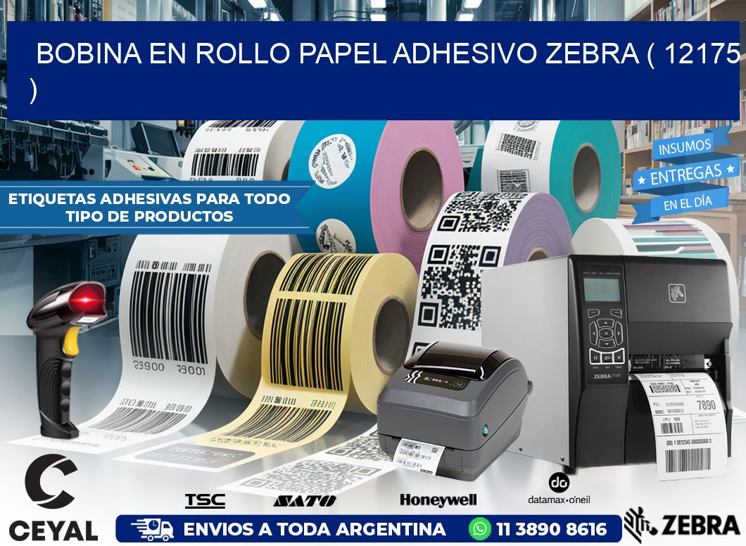 BOBINA EN ROLLO PAPEL ADHESIVO ZEBRA ( 12175 )