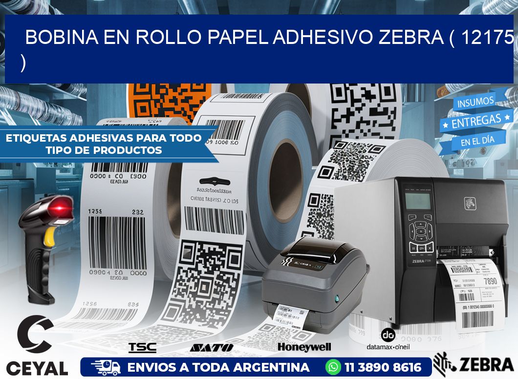 BOBINA EN ROLLO PAPEL ADHESIVO ZEBRA ( 12175 )