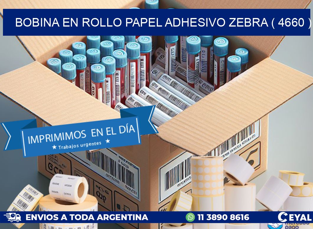 BOBINA EN ROLLO PAPEL ADHESIVO ZEBRA ( 4660 )
