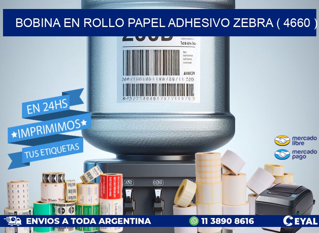 BOBINA EN ROLLO PAPEL ADHESIVO ZEBRA ( 4660 )