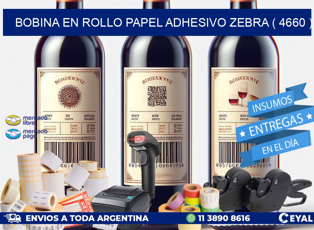 BOBINA EN ROLLO PAPEL ADHESIVO ZEBRA ( 4660 )