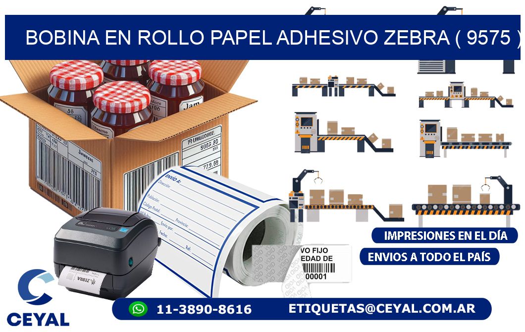 BOBINA EN ROLLO PAPEL ADHESIVO ZEBRA ( 9575 )