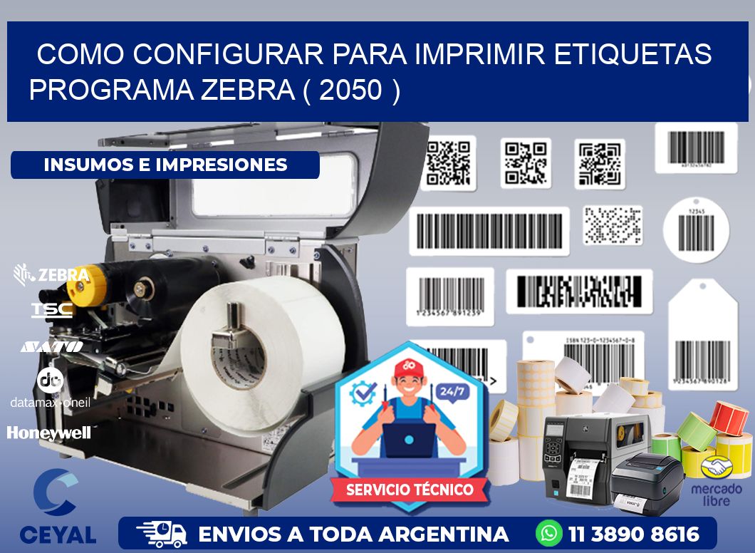 COMO CONFIGURAR PARA IMPRIMIR ETIQUETAS PROGRAMA ZEBRA ( 2050 )