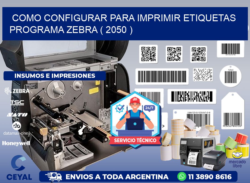 COMO CONFIGURAR PARA IMPRIMIR ETIQUETAS PROGRAMA ZEBRA ( 2050 )