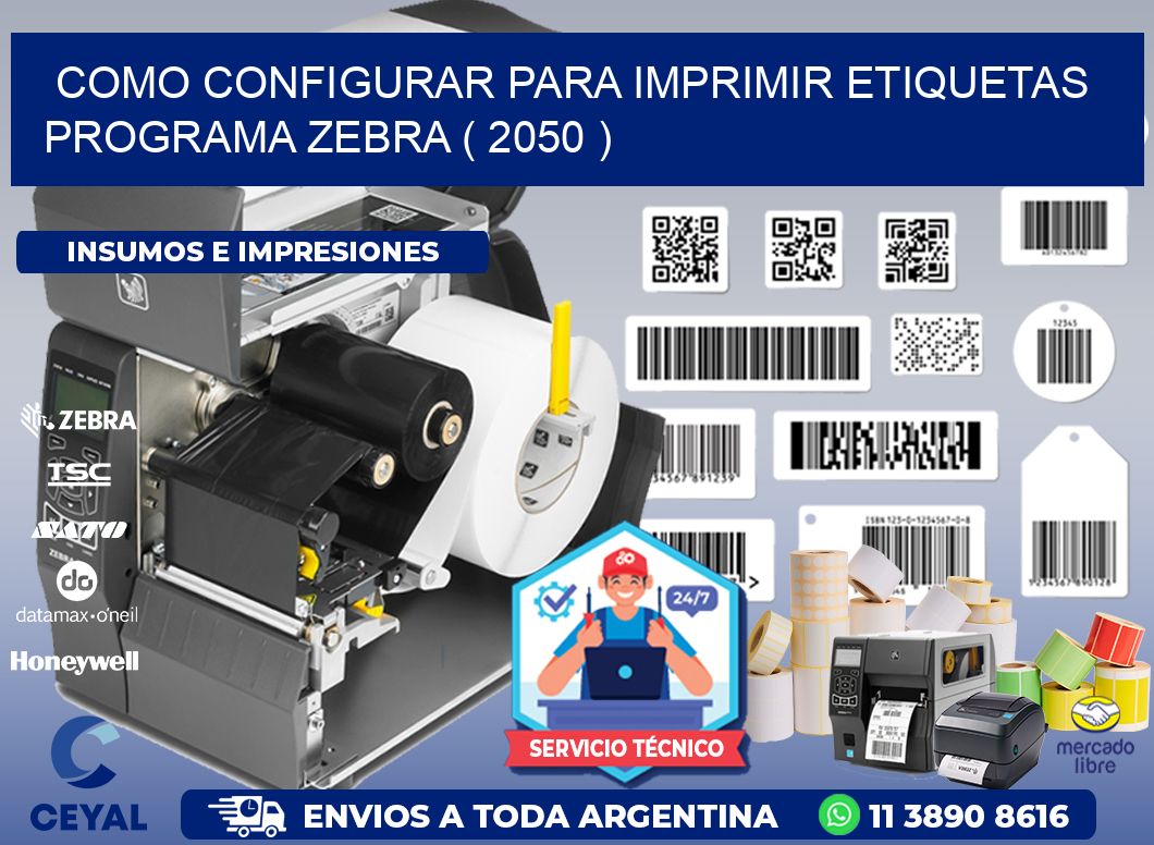 COMO CONFIGURAR PARA IMPRIMIR ETIQUETAS PROGRAMA ZEBRA ( 2050 )