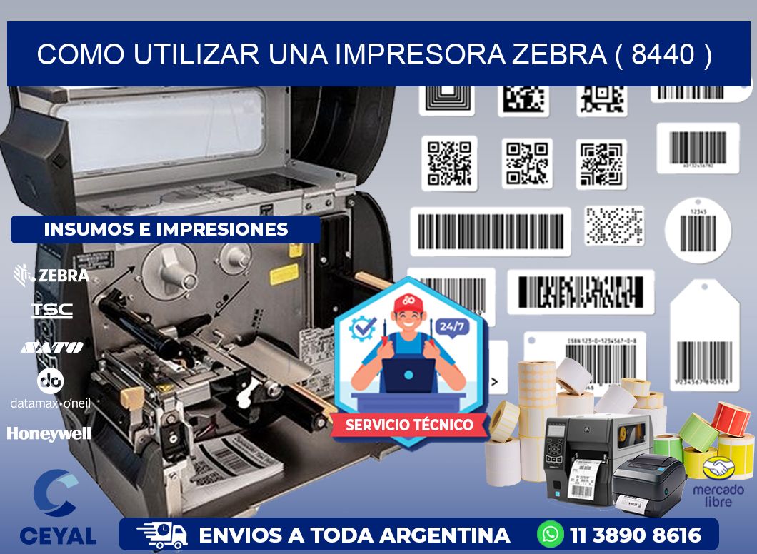 COMO UTILIZAR UNA IMPRESORA ZEBRA ( 8440 )