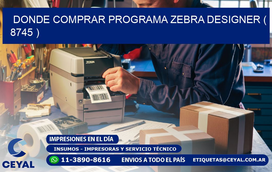 DONDE COMPRAR PROGRAMA ZEBRA DESIGNER ( 8745 )