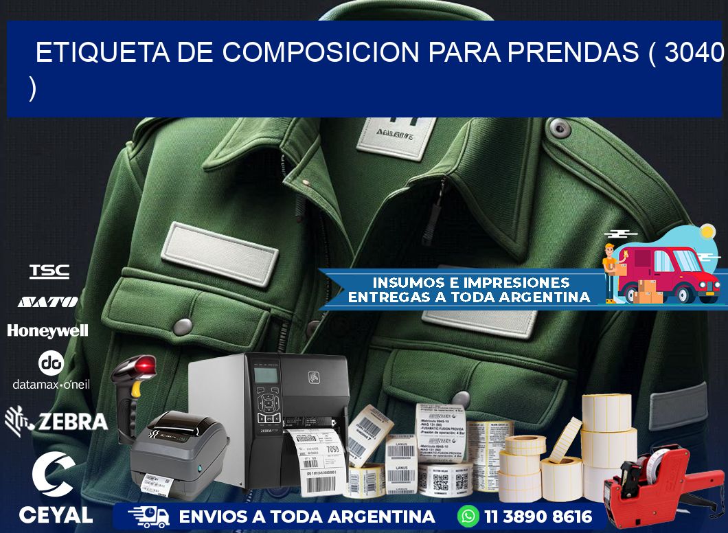 ETIQUETA DE COMPOSICION PARA PRENDAS ( 3040 )