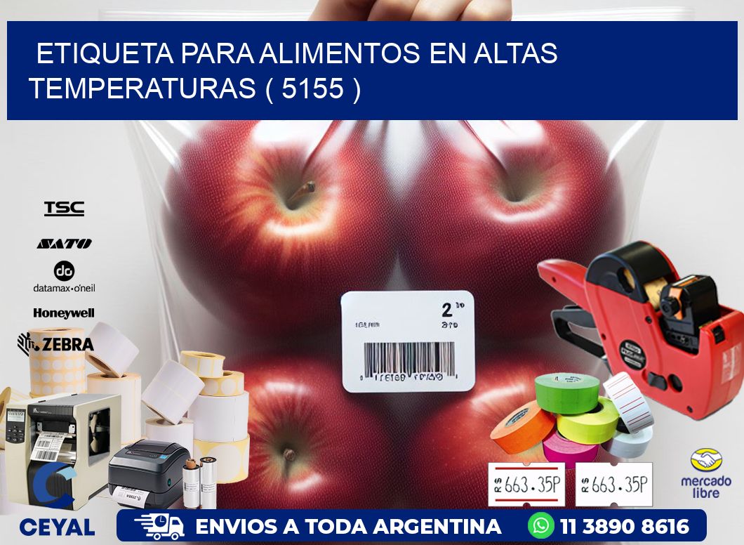 ETIQUETA PARA ALIMENTOS EN ALTAS TEMPERATURAS ( 5155 )