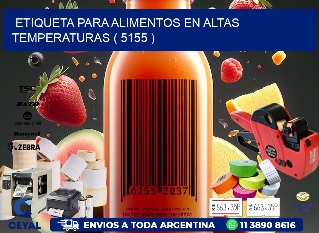 ETIQUETA PARA ALIMENTOS EN ALTAS TEMPERATURAS ( 5155 )