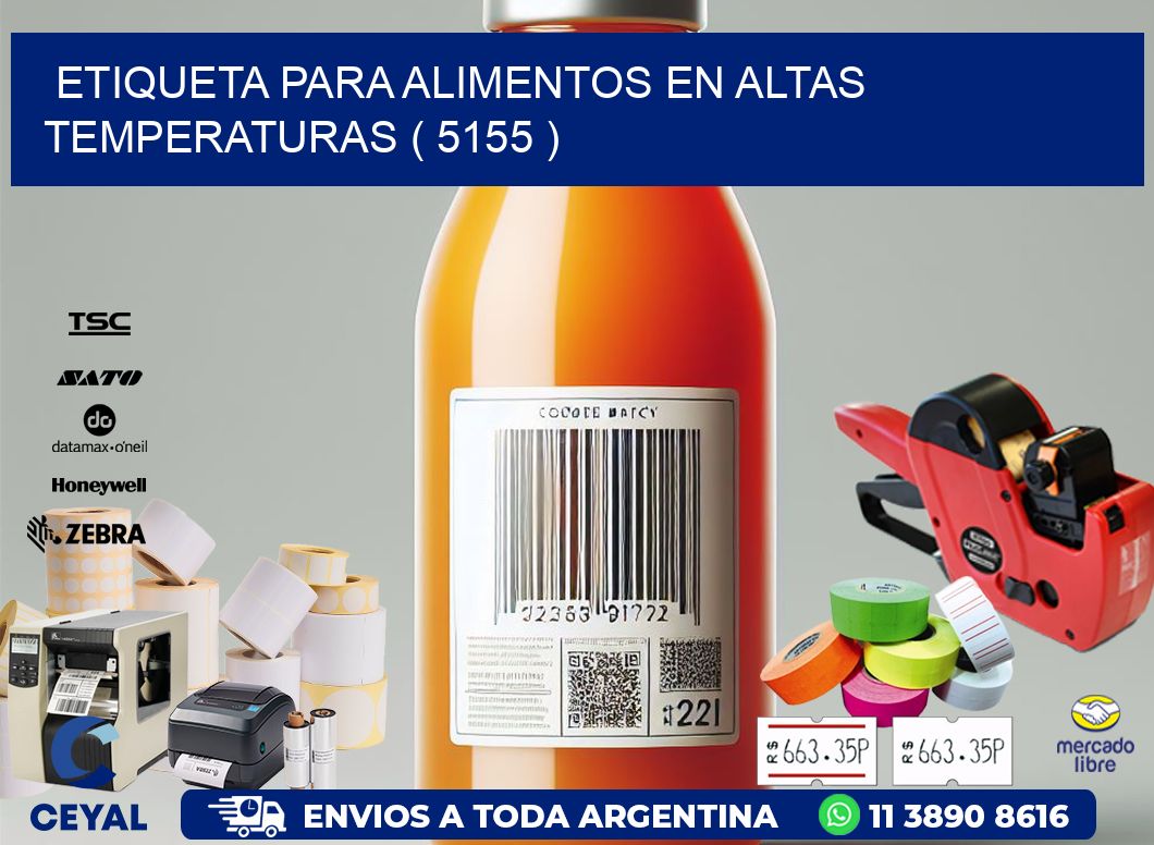 ETIQUETA PARA ALIMENTOS EN ALTAS TEMPERATURAS ( 5155 )