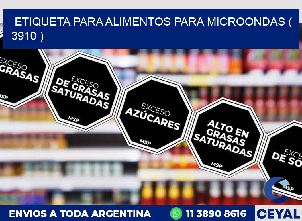 ETIQUETA PARA ALIMENTOS PARA MICROONDAS ( 3910 )