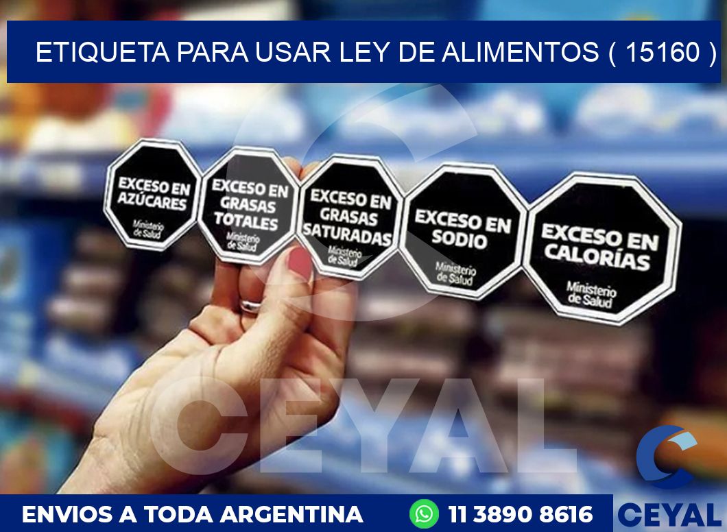 ETIQUETA PARA USAR LEY DE ALIMENTOS ( 15160 )