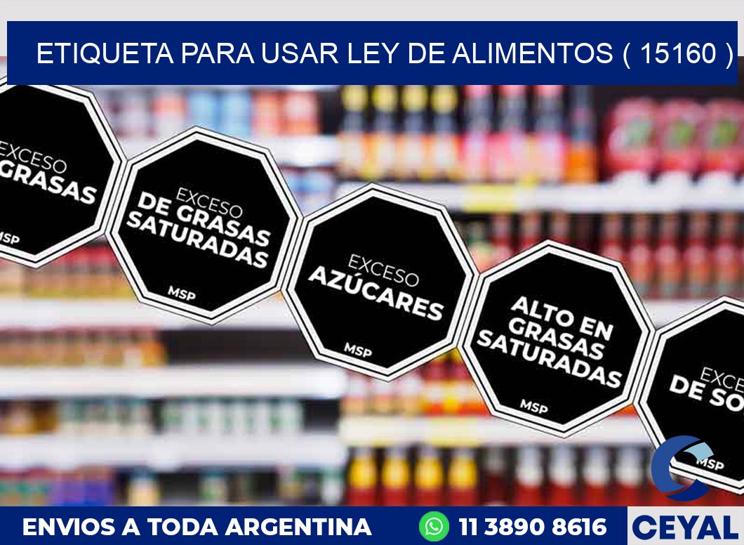 ETIQUETA PARA USAR LEY DE ALIMENTOS ( 15160 )