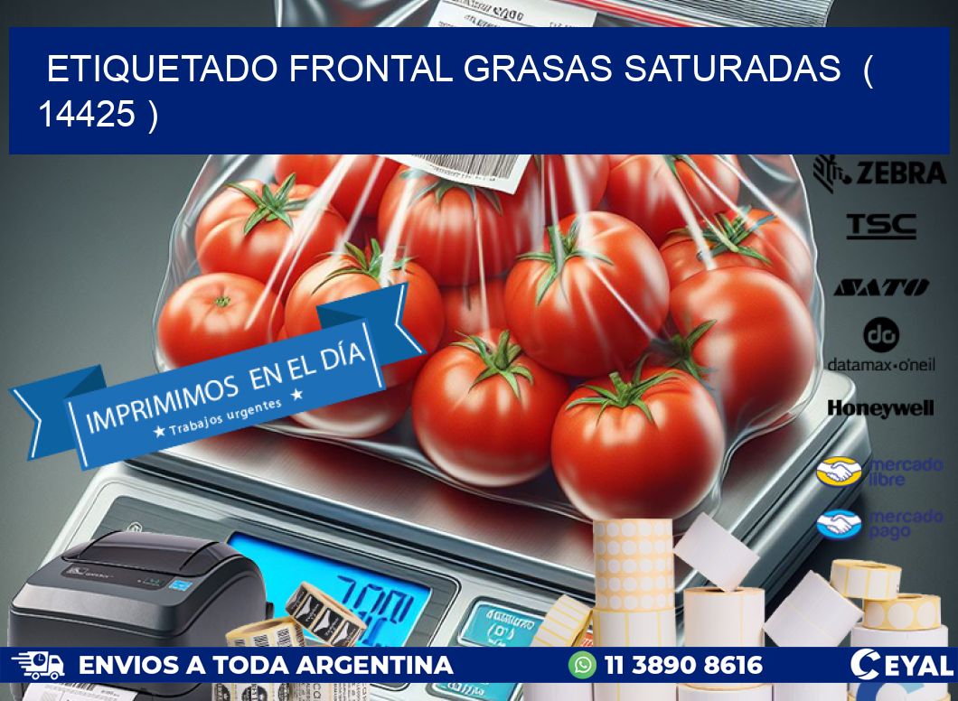 ETIQUETADO FRONTAL GRASAS SATURADAS  ( 14425 )