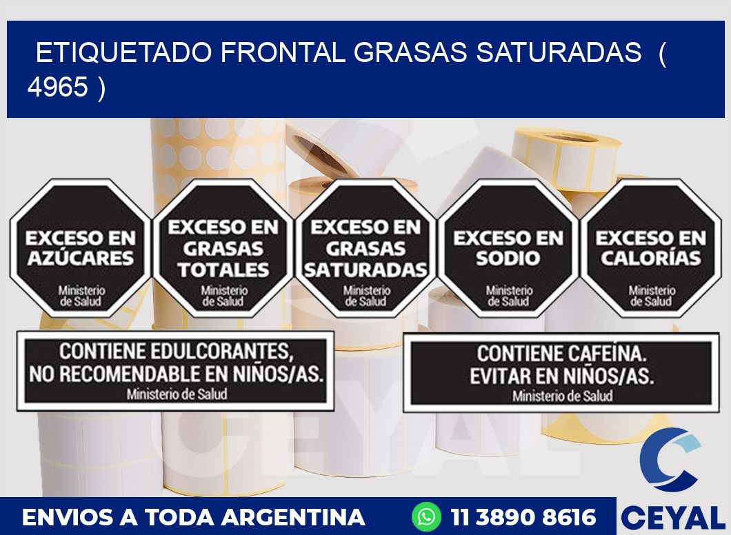 ETIQUETADO FRONTAL GRASAS SATURADAS  ( 4965 )