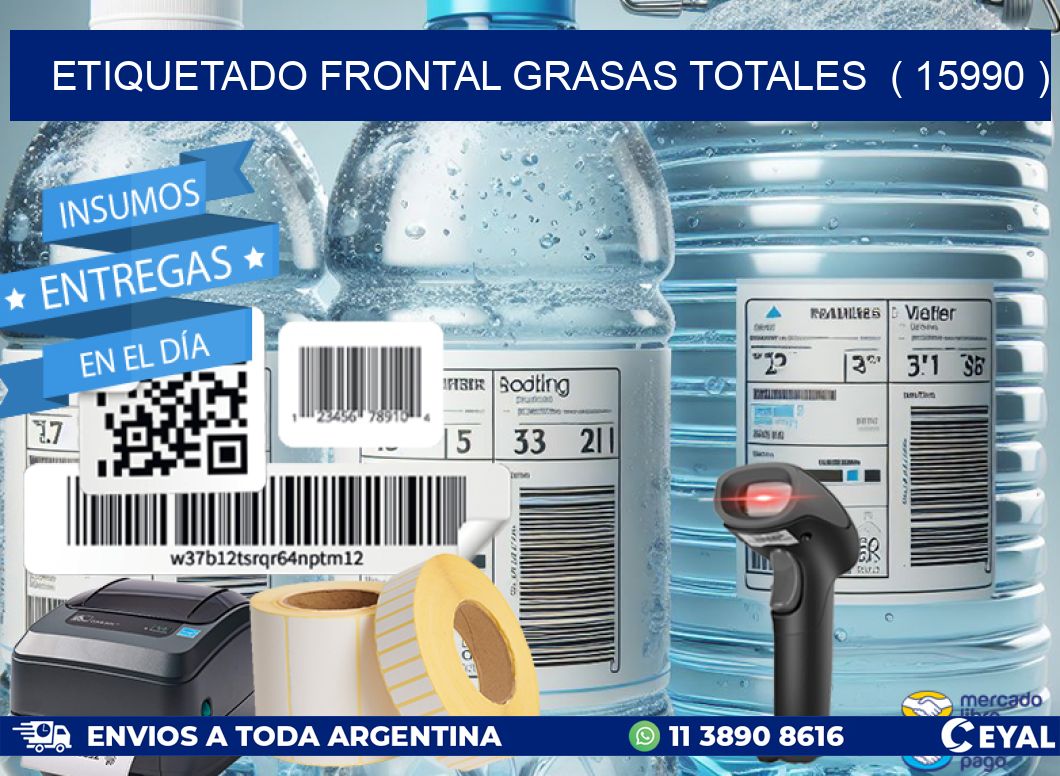 ETIQUETADO FRONTAL GRASAS TOTALES  ( 15990 )