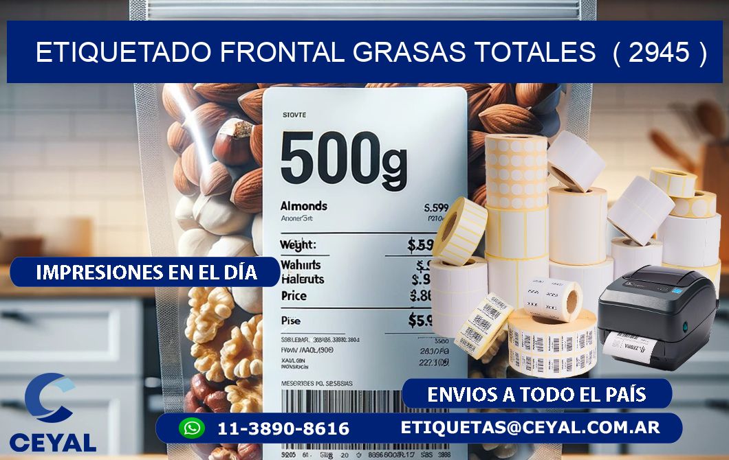 ETIQUETADO FRONTAL GRASAS TOTALES  ( 2945 )