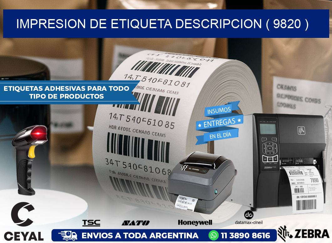 IMPRESION DE ETIQUETA DESCRIPCION ( 9820 )