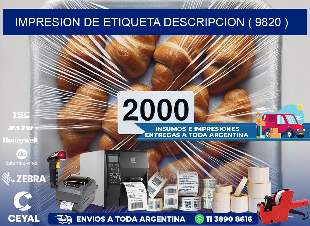 IMPRESION DE ETIQUETA DESCRIPCION ( 9820 )