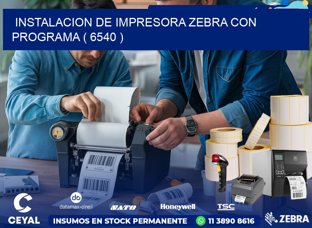 INSTALACION DE IMPRESORA ZEBRA CON PROGRAMA ( 6540 )