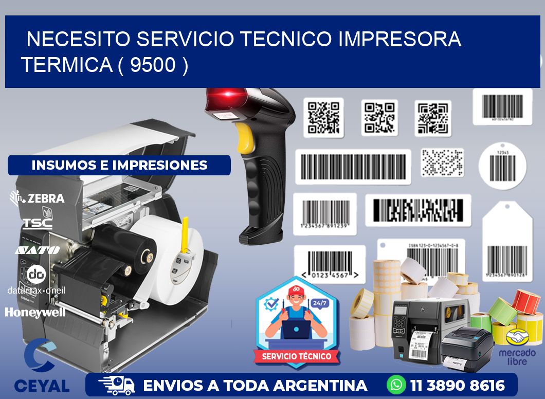 NECESITO SERVICIO TECNICO IMPRESORA TERMICA ( 9500 )