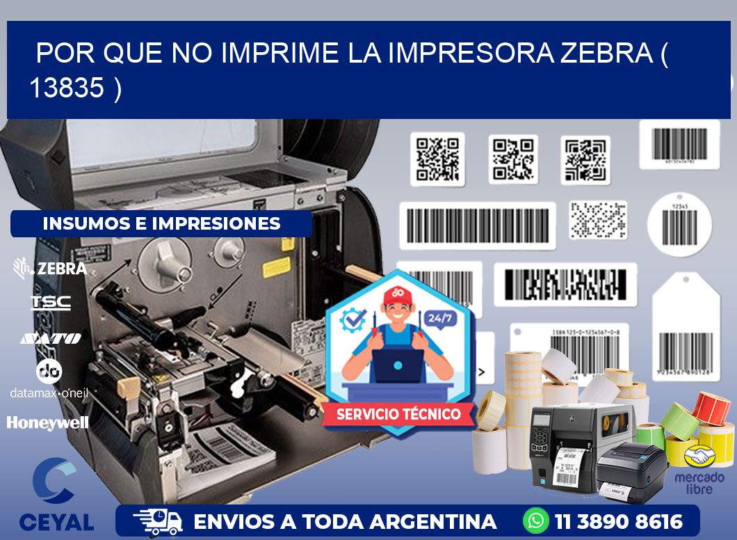 POR QUE NO IMPRIME LA IMPRESORA ZEBRA ( 13835 )