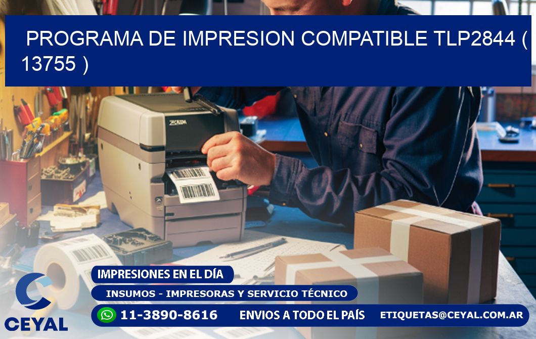 PROGRAMA DE IMPRESION COMPATIBLE TLP2844 ( 13755 )