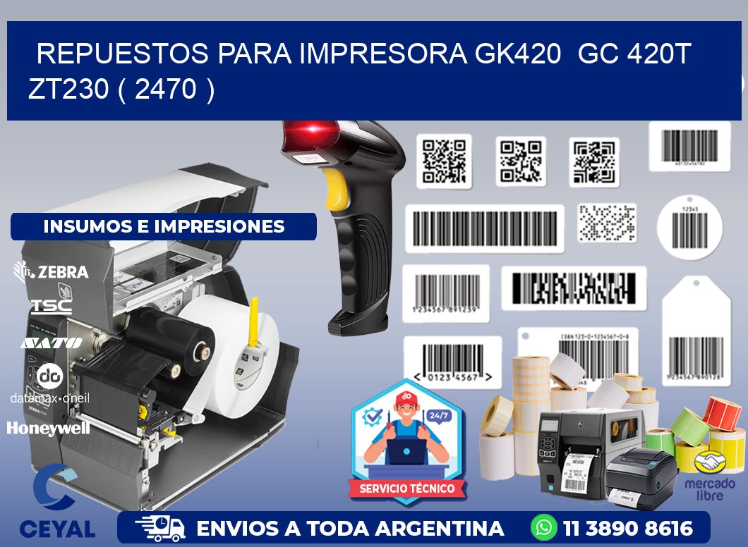 REPUESTOS PARA IMPRESORA GK420  GC 420T ZT230 ( 2470 )