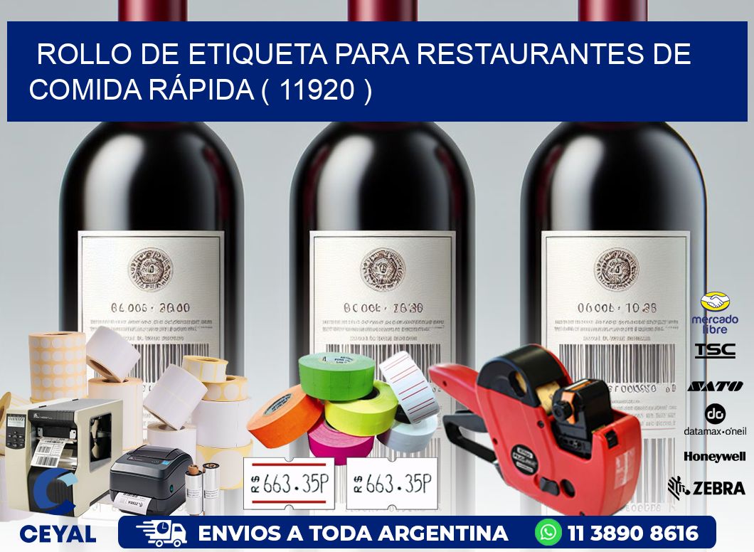 ROLLO DE ETIQUETA PARA RESTAURANTES DE COMIDA RÁPIDA ( 11920 )