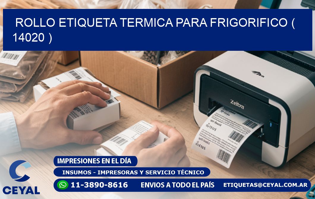 ROLLO ETIQUETA TERMICA PARA FRIGORIFICO ( 14020 )