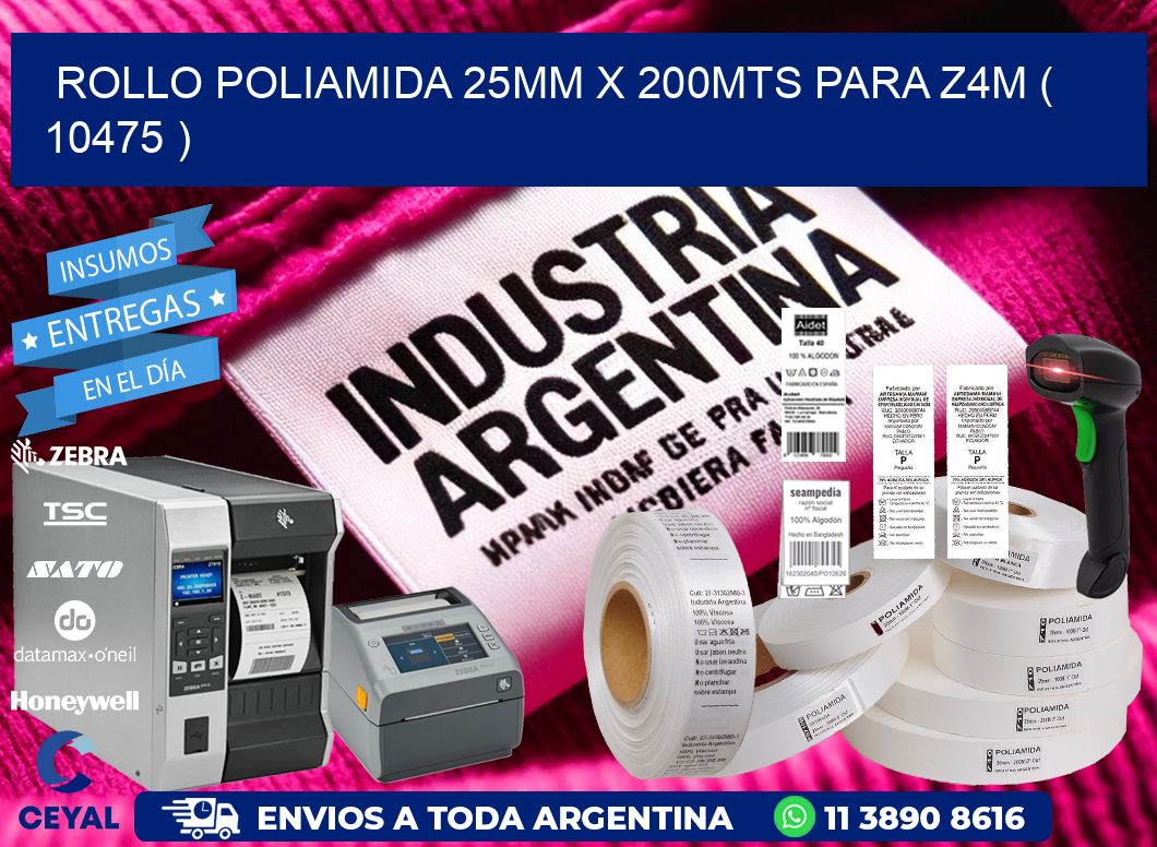ROLLO POLIAMIDA 25MM X 200MTS PARA Z4M ( 10475 )