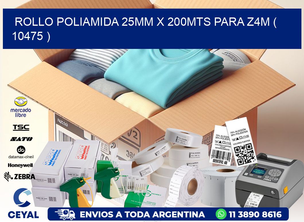 ROLLO POLIAMIDA 25MM X 200MTS PARA Z4M ( 10475 )