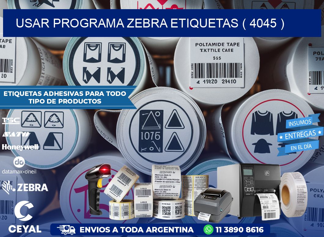 USAR PROGRAMA ZEBRA ETIQUETAS ( 4045 )