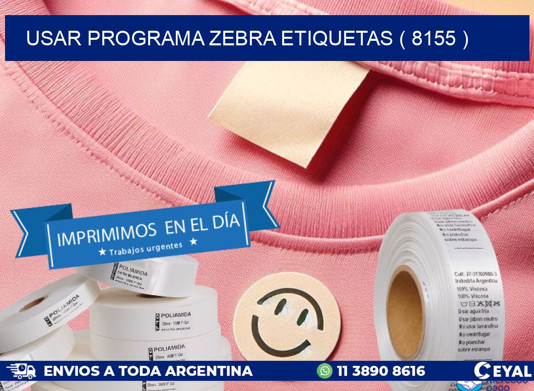 USAR PROGRAMA ZEBRA ETIQUETAS ( 8155 )