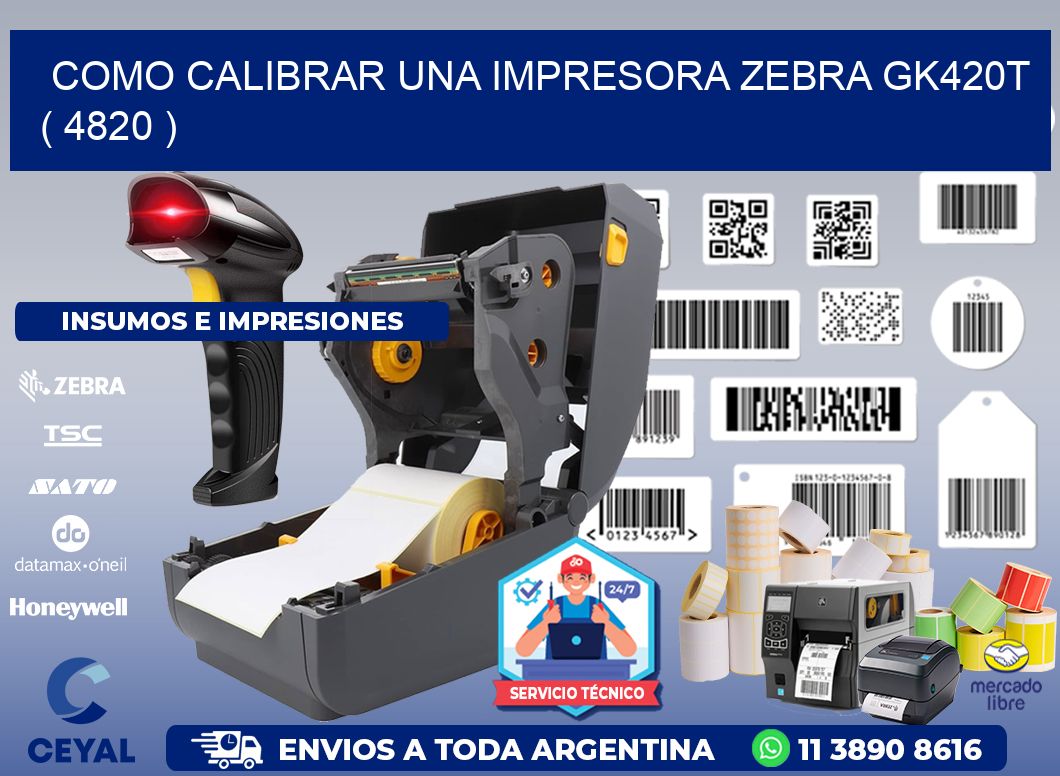 como calibrar una impresora zebra gk420t  ( 4820 )