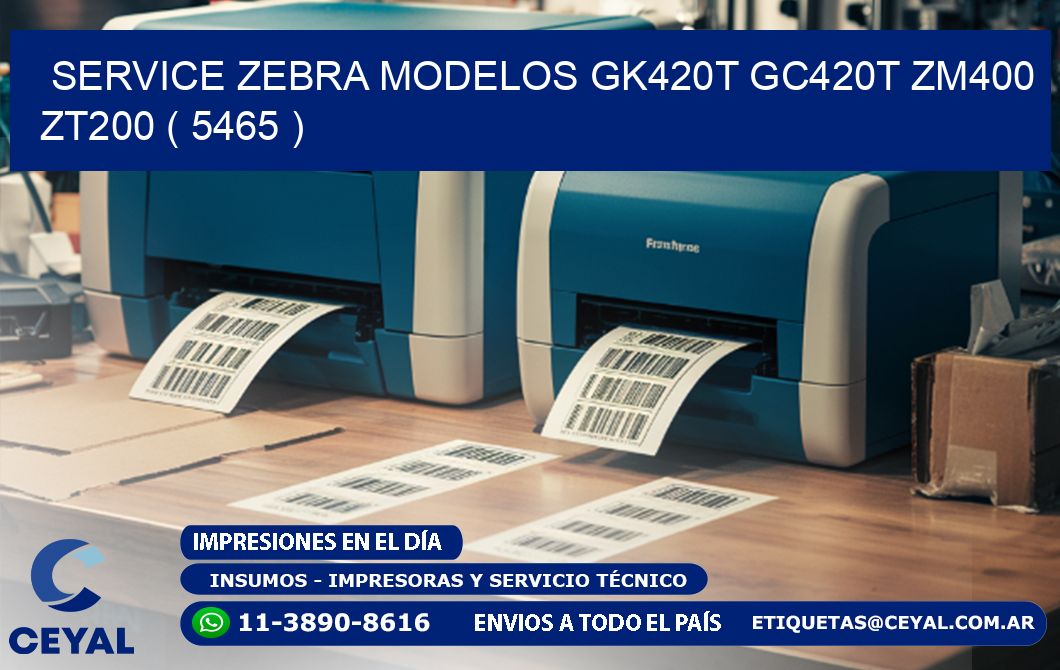 service zebra MODELOS GK420T GC420T ZM400 ZT200 ( 5465 )