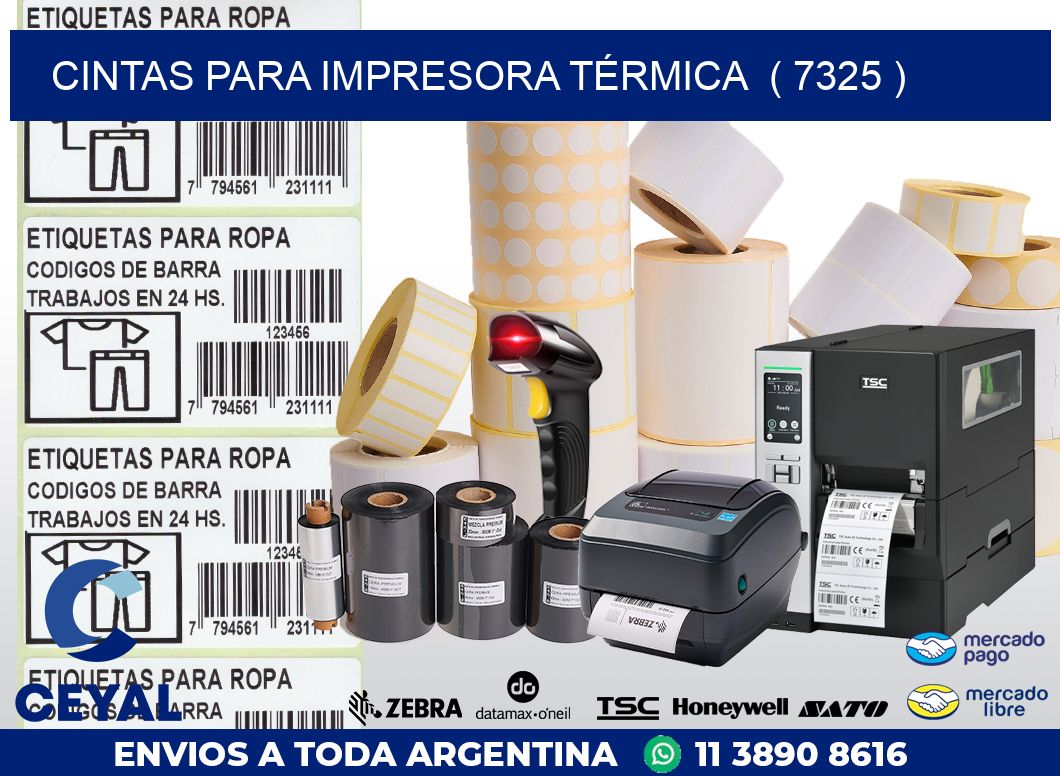 CINTAS PARA IMPRESORA TÉRMICA  ( 7325 )