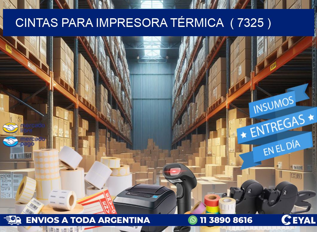 CINTAS PARA IMPRESORA TÉRMICA  ( 7325 )